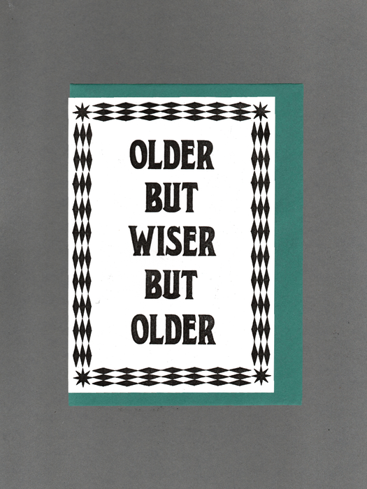Older But Wiser But Older Card