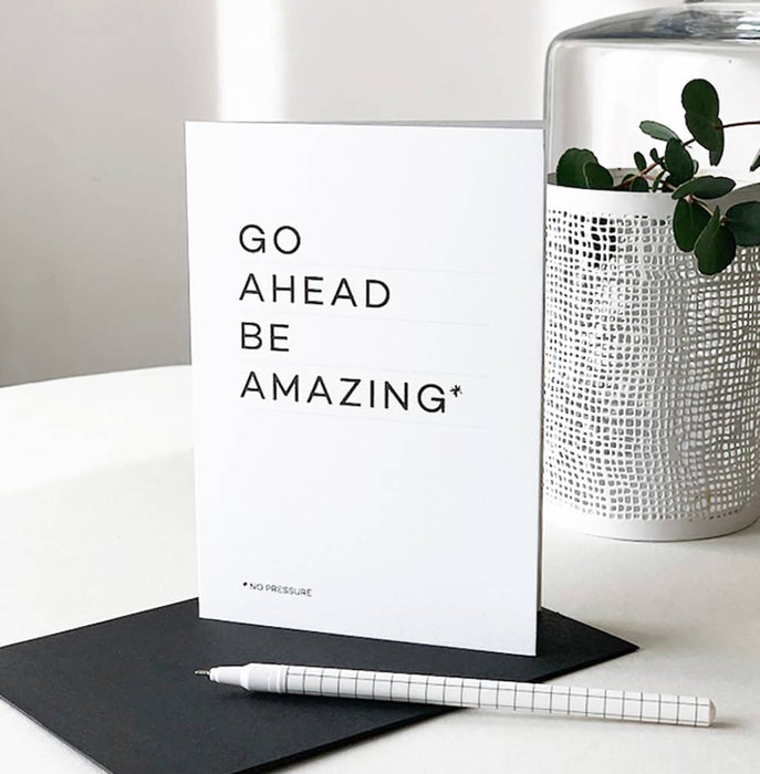 Go Ahead Be Amazing - Good Luck Card