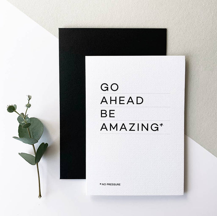 Go Ahead Be Amazing - Good Luck Card